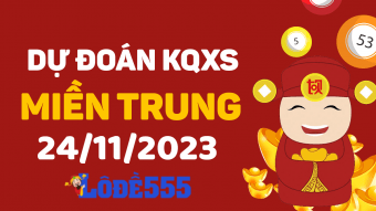  Dự Đoán XSMT 24/11/2023 - Soi Cầu Dự Đoán Xổ Số Miền Trung 24 tháng 11