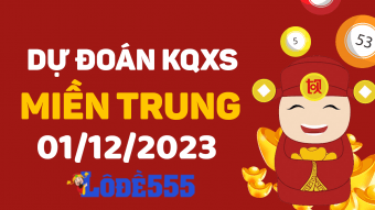  Dự Đoán XSMT 1/12/2023 - Soi Cầu Dự Đoán Xổ Số Miền Trung 1 tháng 12