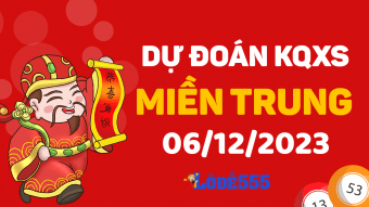  Dự Đoán XSMT 6/12/2023 - Soi Cầu Xổ Số miền Trung ngày 6 tháng 12