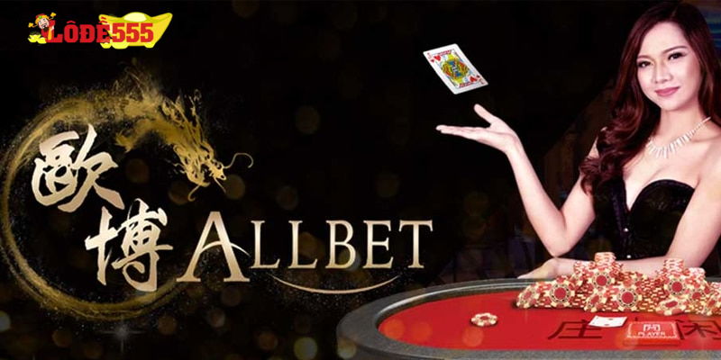  Đăng ký ALLBET - TOP 3 NHÀ CÁI CASINO HÀNG ĐẦU CHÂU Á