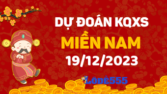  Dự Đoán XSMN 19/12/2023 - Soi Cầu Dự Đoán Miền Nam ngày 19 tháng 12