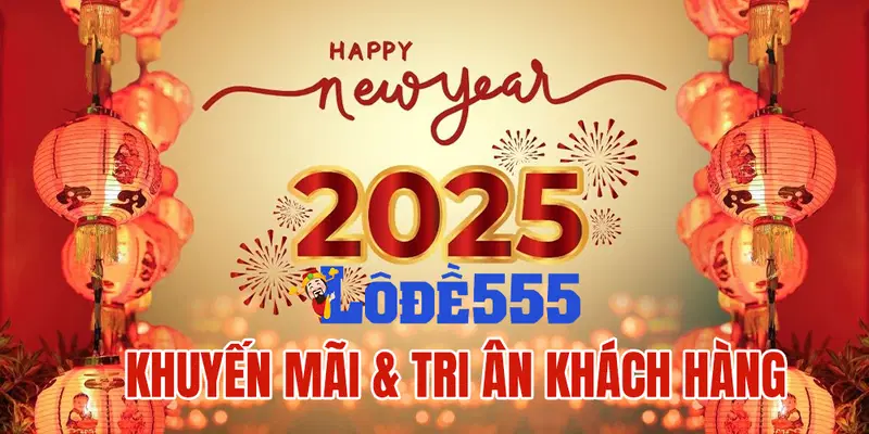 Khuyến Mại & Tri Ân Khách Hàng Xuân Ất Tỵ 2025